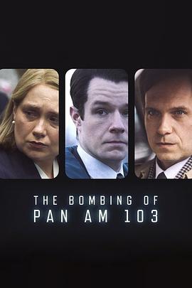 51爆料官网首页《泛美航空103航班爆炸案 The Bombing of Pan Am 103》免费在线观看